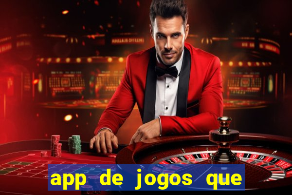 app de jogos que ganha dinheiro de verdade